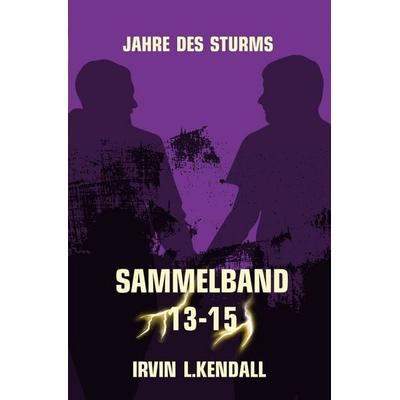 Jahre des Sturms, Taschenbuch von Irvin L. Kendall, Tolino media, 978-3-7592-8650-5