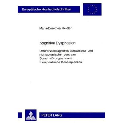 Kognitive Dysphasien, Taschenbuch von Maria-Dorothea Heidler, Peter Lang GmbH, Internationaler Verlag der Wissenschaften, 978-3-631-55277-3