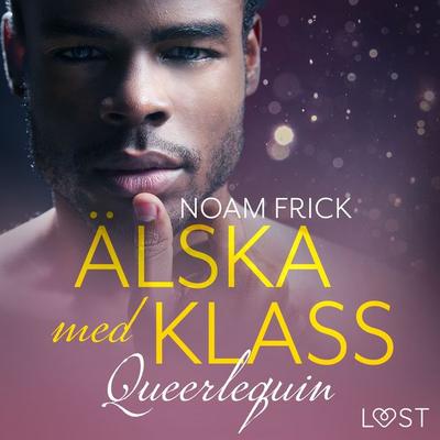 Queerlequin: Älska med klass - Noam Frick, Audio, 9788711825075
