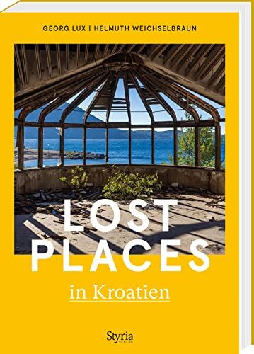 Georg Lux - Lost Places in Kroatien - Preis vom 30.09.2026 22:30:23 h