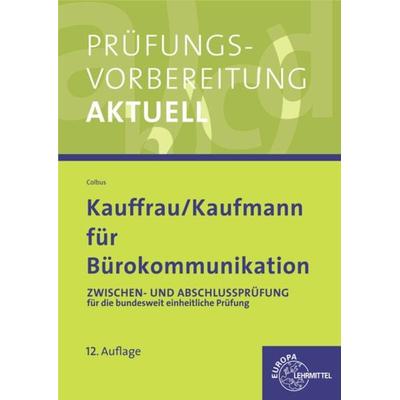 Prüfungsvorbereitung aktuell für Kauffrau/ Kaufmann für Bürokommunikation, Taschenbuch von Gerhard Colbus, Europa-Lehrmittel, 978-3-8085-7433-1