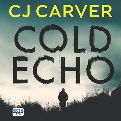 Cold Echo - C.J. Carver, Audio, 9781445091488