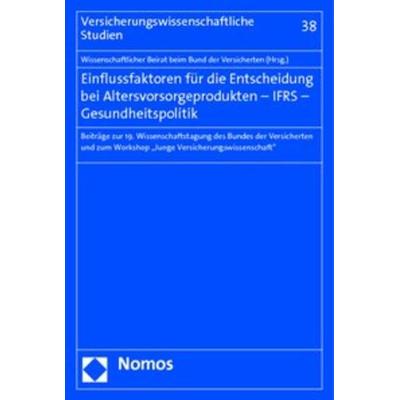 Einflussfaktoren für die Entscheidung bei Altersvorsorgeprodukten - IFRS - Gesundheitspolitik, Taschenbuch von Christoph Brömmelmeyer,Helmut