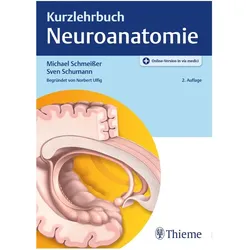 Kurzlehrbuch Neuroanatomie, Fachbücher von Norbert Ulfig, Sven Schumann, Michael Schmeisser, Sven Schuhmann