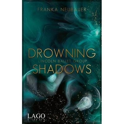 Drowning Shadows, Taschenbuch von Franka Neubauer, LAGO