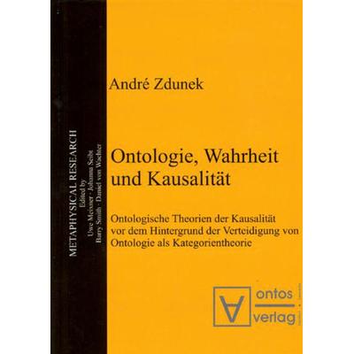 Ontologie, Wahrheit und Kausalität, Gebundene Ausgabe von André Zdunek, De Gruyter, 978-3-11-032441-9