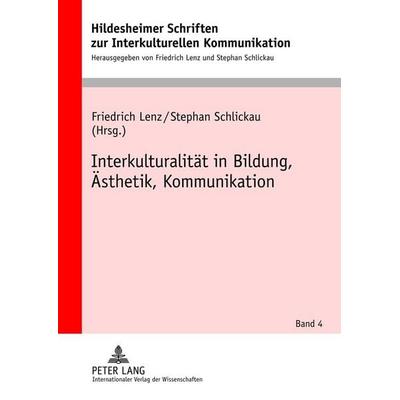 Interkulturalität in Bildung, Ästhetik, Kommunikation, Gebundene Ausgabe von , Peter Lang GmbH, Internationaler Verlag der Wissenschaften,