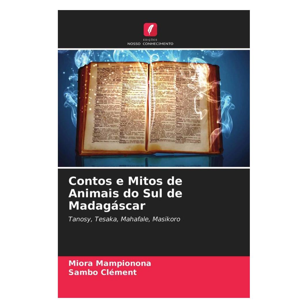 Edicoes Nosso Conhecimento Contos e Mitos de Animais do Sul de Madagáscar (Softcover, Miora Mampionona, Sambo Clément) (51440904)