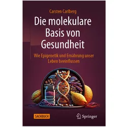 Die molekulare Basis von Gesundheit, Fachbücher von Carsten Carlberg