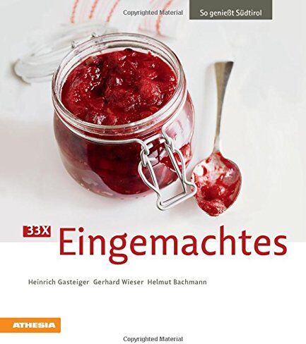 Heinrich Gasteiger - 33 x Eingemachtes - Preis vom 09.10.2026 07:28:09 h
