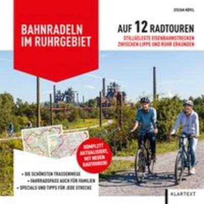 Bahnradeln im Ruhrgebiet, Gebundene Ausgabe von Stefan Höpel, Klartext