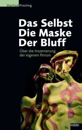 Manfred Prisching - Das Selbst, die Maske, der Bluff: Über die Inszenierung der eigenen Person - Preis vom 13.10.2026 19:28:25 h