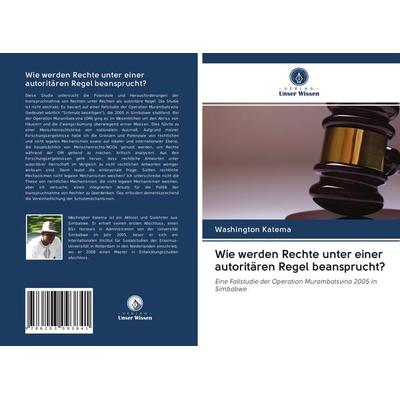 Wie werden Rechte unter einer autoritären Regel beansprucht?, Taschenbuch von Washington Katema, BoD - Books on Demand, 978-620-3-09384-1