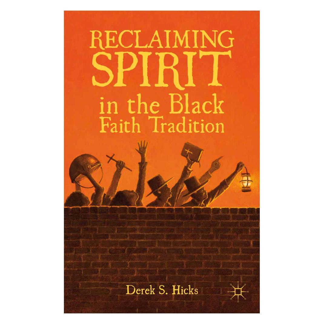 Springer Reclaiming Spirit in the Black Faith Tradition (Englisch, Softcover, D. Hicks) (55836363)