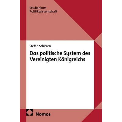 Das politische System des Vereinigten Königreichs, Taschenbuch von Stefan Schieren, Nomos, 978-3-7560-2398-1