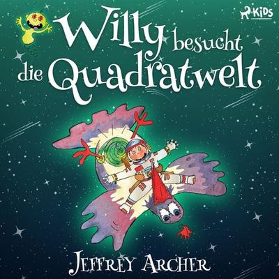 Willy besucht die Quadratwelt - Jeffrey Archer, Audio, 9788728073766