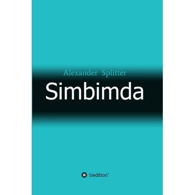 Simbimda, Gebundene Ausgabe von Alexander Splitter, Tredition, 978-3-7482-7558-9