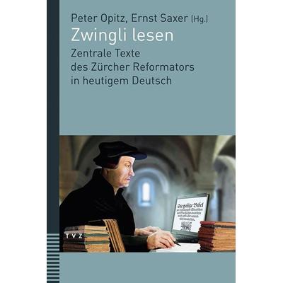 Zwingli lesen, Taschenbuch von Ulrich Zwingli, Theologischer Verlag Zürich, 978-3-290-17910-6