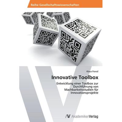 Innovative Toolbox, Taschenbuch von Klaus Franzl, AV Akademikerverlag, 978-3-639-47158-8