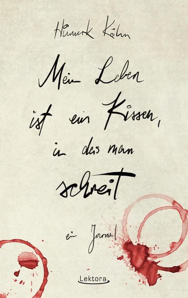 Hinnerk Köhn - Mein Leben ist ein Kissen, in das man schreit: Ein Journal - Preis vom 18.10.2026 15:28:09 h