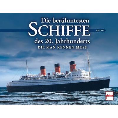 Die berühmtesten Schiffe des 20. Jahrhunderts, Gebundene Ausgabe von Hans Karr, Motorbuch Verlag, 978-3-613-50871-2