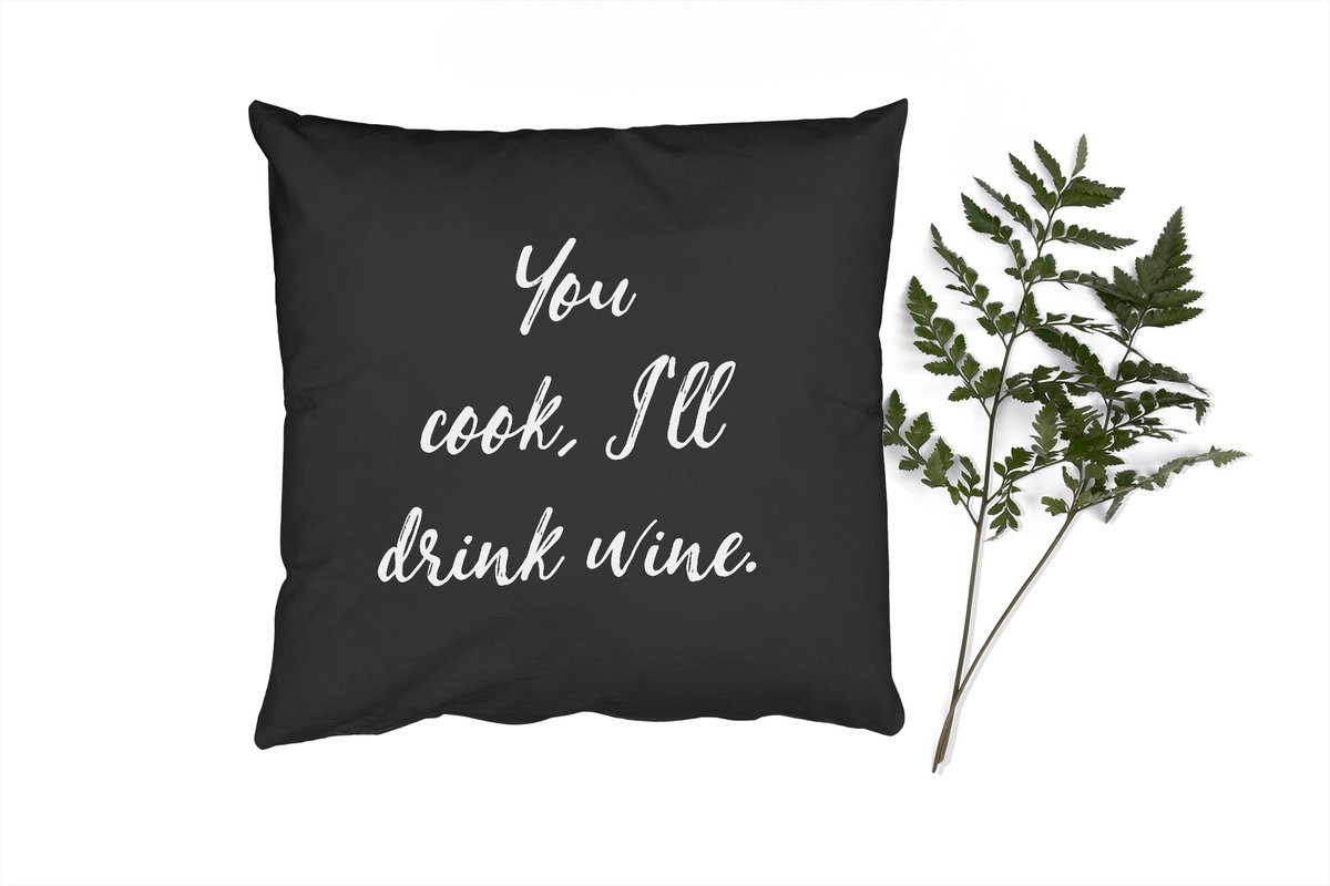 Sierkussen met tekst You cook I'll drink wine, 50 x 50 cm