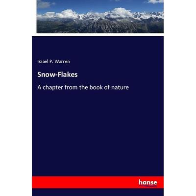 Snow-Flakes, Taschenbuch von Israel P. Warren, Hansebooks, 978-3-337-25669-2