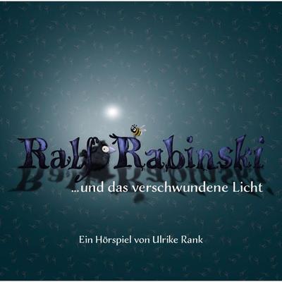 Ralf Rabinski ...und das verschwundene Licht - Ulrike Rank, Audio, 4260223115424