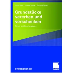 Grundstücke vererben und verschenken, Fachbücher von Horst Haar, Yvonne Kollak, Gerhard Sievert