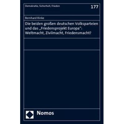 Die beiden großen deutschen Volksparteien und das 'Friedensprojekt Europa': Weltmacht, Zivilmacht, Friedensmacht?, Taschenbuch von Bernhard Rinke,