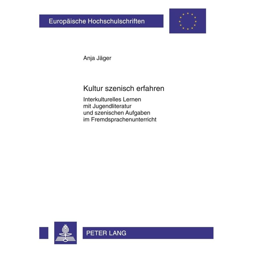 Peter Lang Kultur szenisch erfahren (Deutsch, Softcover, Anja Jäger) (56028907)