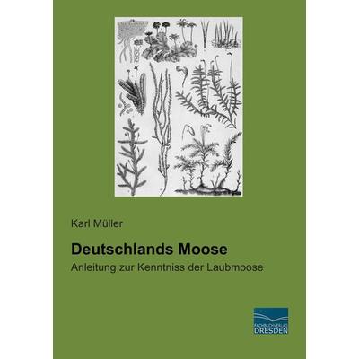 Deutschlands Moose, Taschenbuch von Karl Müller, Fachbuchverlag Dresden, 978-3-95692-139-1