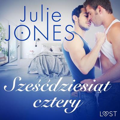 Sześćdziesiąt cztery - opowiadanie erotyczne - Julie Jones, Audio, 9788726392135