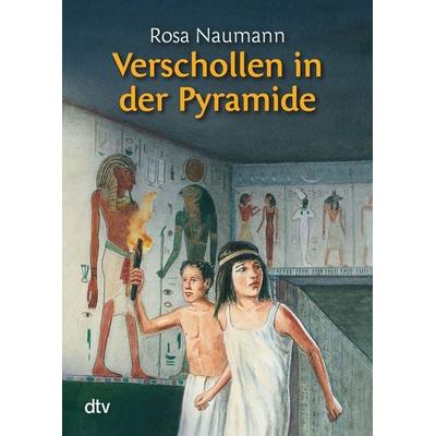 Verschollen in der Pyramide, Taschenbuch von Rosa Naumann, dtv, 978-3-423-70944-6