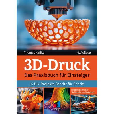 3D-Druck, Taschenbuch von Thomas Kaffka, Mitp Verlags GmbH & Co.KG, 978-3-7475-1012-4