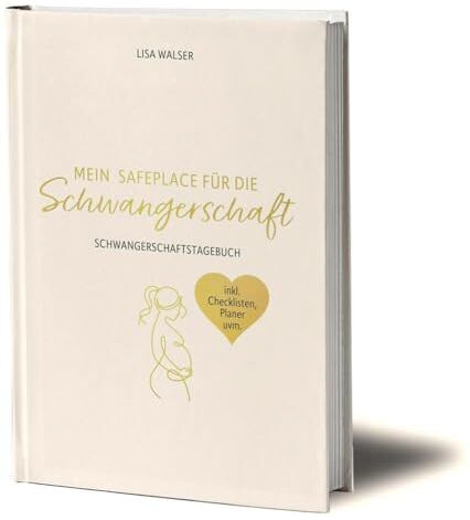 Lisa Walser - Mein Safeplace für die Schwangerschaft: Schwangerschaftstagebuch - Das Journal für eine stressfreie und magische Schwangerschaft - Preis vom 17.10.2026 19:25:27 h