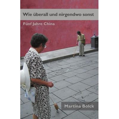 Wie überall und nirgendwo sonst, Taschenbuch von Martina Bölck, Epubli, 978-3-86991-063-5