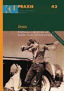 Gottfried Adam - KU-Praxis Band 43: Jesus. Gleichnisse und Wunder, Passion und Auferstehung - Preis vom 01.10.2026 17:08:56 h