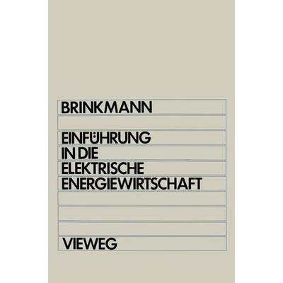 Einführung in die elektrische Energiewirtschaft, Taschenbuch von Karl Brinkmann, Vieweg & Teubner, 978-3-528-13012-1