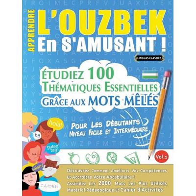 APPRENDRE L'OUZBEK EN S'AMUSANT - POUR LES DÉBUTANTS, Taschenbuch von Linguas Classics, Linguas Classics