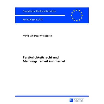 Persönlichkeitsrecht und Meinungsfreiheit im Internet, Taschenbuch von Mirko Andreas Wieczorek, Peter Lang GmbH, Internationaler Verlag der
