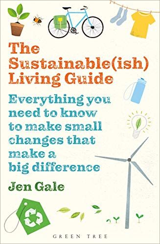 Jen Gale - The Sustainable(ish) Living Guide: Everything you need to know to make small changes that make a big difference - Preis vom 09.10.2026 07:28:09 h
