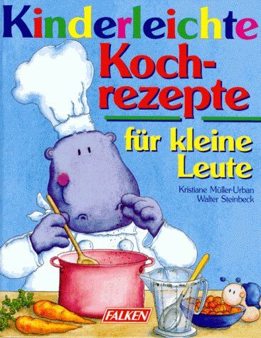 Kristiane Müller-Urban - Kinderleichte Kochrezepte für kleine Leute. - Preis vom 09.10.2026 07:28:09 h