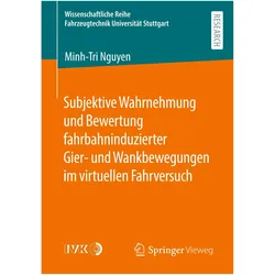 Subjektive Wahrnehmung und Bewertung fahrbahninduzierter Gier- und Wankbewegungen im virtuellen Fahr, Fachbücher von Minh-Tri Nguyen