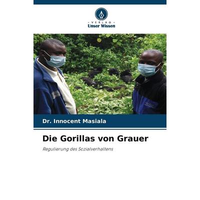 Die Gorillas von Grauer, Taschenbuch von Innocent Masiala, Verlag Unser Wissen, 978-620-7-25513-9