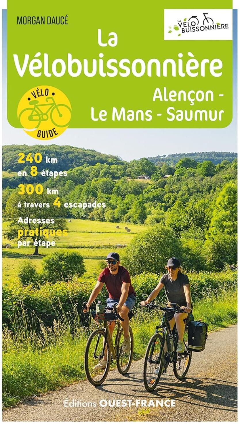 Guide vélo - La Vélobuissonnière - Alençon-Le Mans-Saumur   Ouest France
