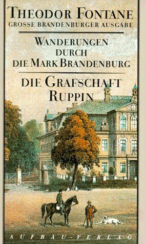 Theodor Fontane - Wanderungen durch die Mark Brandenburg. Grosse Brandenburger Ausgabe: Wanderungen durch die Mark Brandenburg, 8 Bde., Bd.1, Die Grafschaft Ruppin (Fontane GBA Wanderungen) - Preis vom 09.10.2026 07:28:09 h