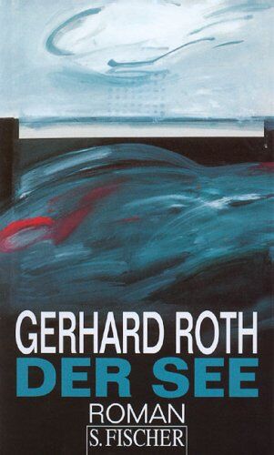 Gerhard Roth - Der See: Roman - Preis vom 09.10.2026 07:28:09 h