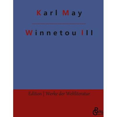 Winnetou, Gebundene Ausgabe von Karl May, Gröls Verlag, 978-3-9882807-1-8