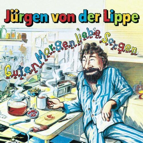 Lippe, Jürgen von der - Guten Morgen, Liebe Sorgen - Preis vom 08.10.2026 07:26:42 h